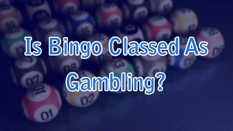 Is Bingo Classed As Gambling?